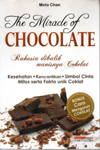 Image of The Miracle of Chocolate: Rahasia Dibalik Manisnya Cokelat