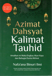 Image of Azimat Dahsyat Kalimat Tauhid: Amalkan ini Maka Engkau akan Kaya dan Bahagia Dunia Akhirat