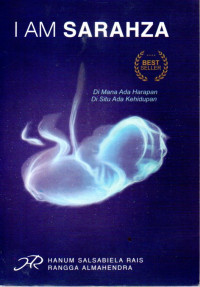 Image of I Am Sarahza: Dimana Ada Harapan Disitu Ada Kehidupan