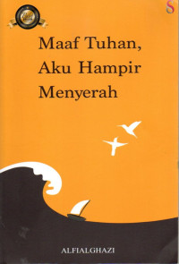 Image of Maaf Tuhan, Aku Hampir Menyerah