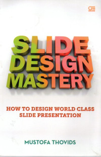 Image of Slide Design Mastery: How to Design World Class Slide Presentation
