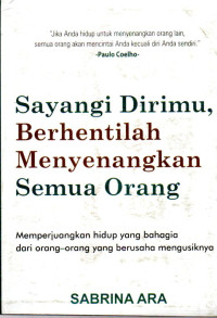 Image of Sayangi Dirimu, Berhentilah Menyenangkan Semua Orang
