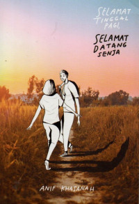 Image of Selamat Tinggal Pagi, Selamat Datang Senja