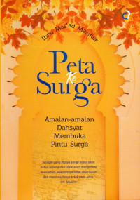 Image of Peta ke Surga: Amalan-amalan Dahsyat Membuka Pintu Surga