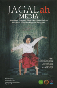 Image of Jagalah Media: Membaca Program Televisi Indonesia dalam Perspektif Etika dan Regulasi Penyiaran