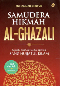 Image of Samudera Hikmah Al-Ghazali: Sejarah, Kisah, dan Nasihat Spiritual Sang Hujjatul Islam
