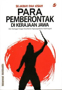 Image of Sejarah dan Kisah Para Pemberontak di Kerajaan Jawa: dari Kalingga hingga Kasultanan Ngayogyakarta Hadiningrat