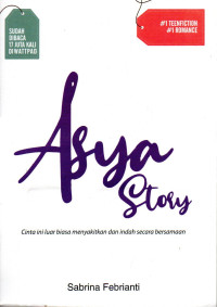 Image of Asya Story: Cinta Ini Luar Biasa Menyakitkan dan Indah Secara Bersamaan
